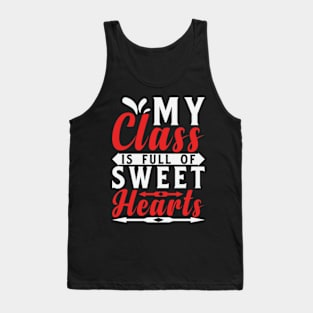 my class is full of sweethearts Tank Top